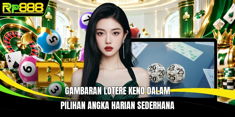 Gambaran lotere keno dalam pilihan angka harian sederhana