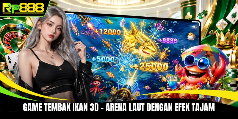 Game Tembak Ikan 3D - Arena Laut Dengan Efek Tajam