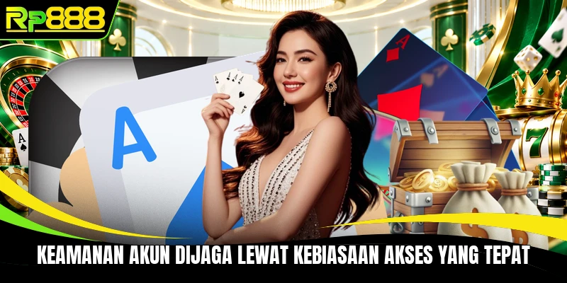 Keamanan akun dijaga lewat kebiasaan akses yang tepat