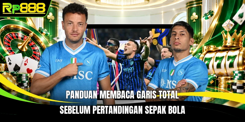 Panduan membaca garis total sebelum pertandingan sepak bola